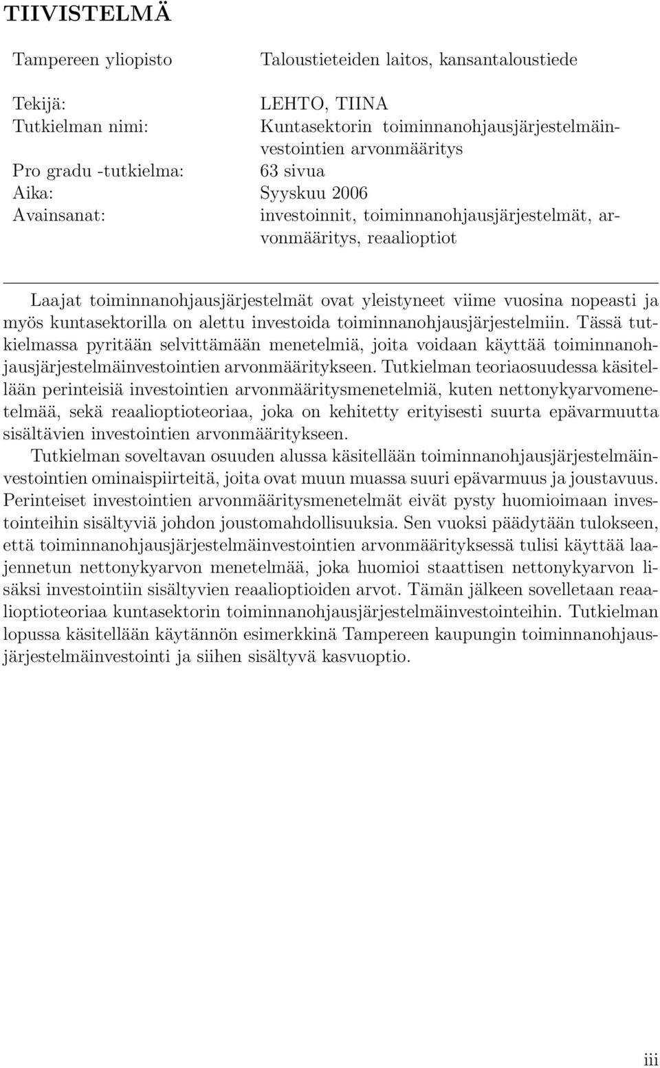 ja myös kuntasektorilla on alettu investoida toiminnanohjausjärjestelmiin.