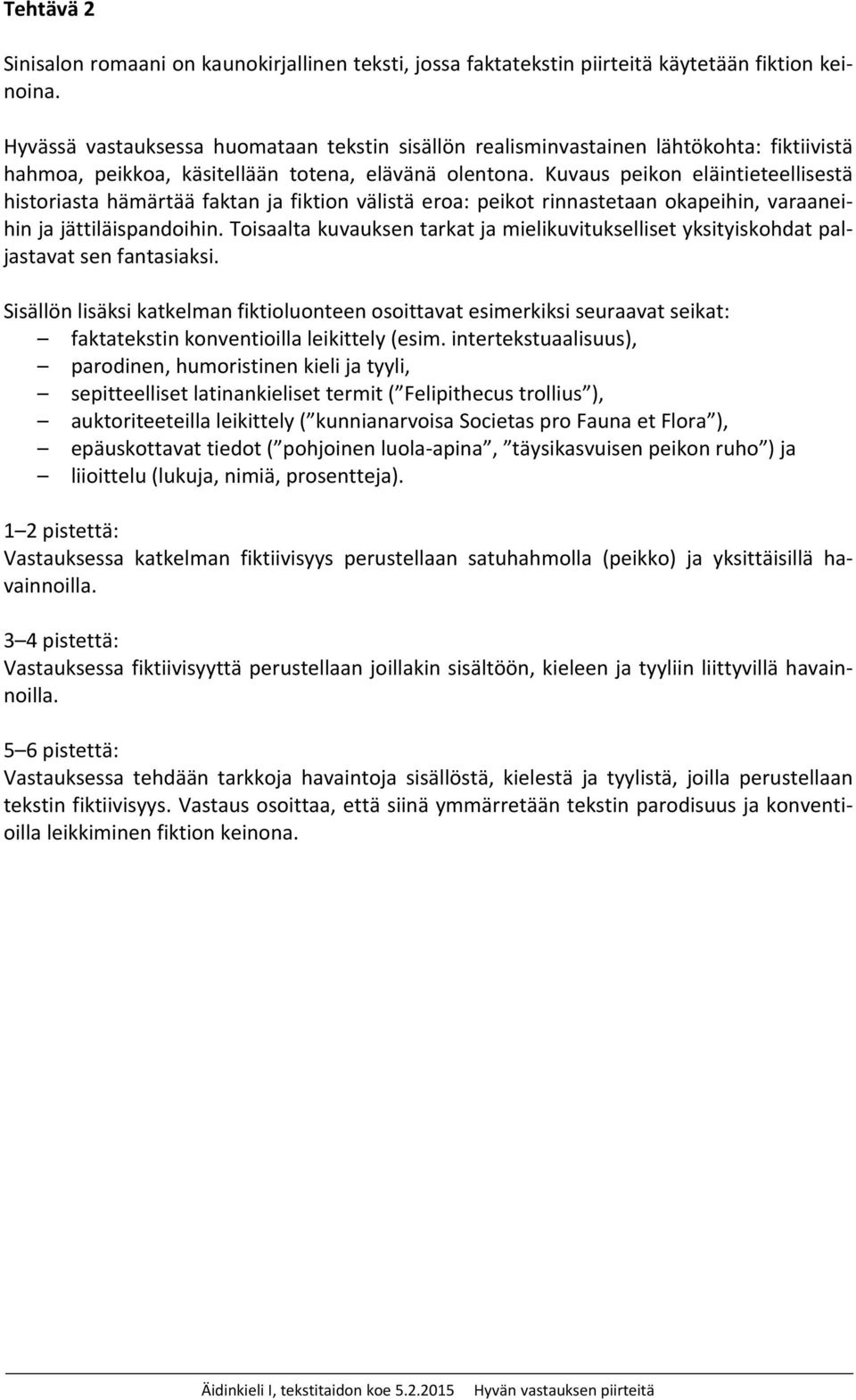 Kuvaus peikon eläintieteellisestä historiasta hämärtää faktan ja fiktion välistä eroa: peikot rinnastetaan okapeihin, varaaneihin ja jättiläispandoihin.