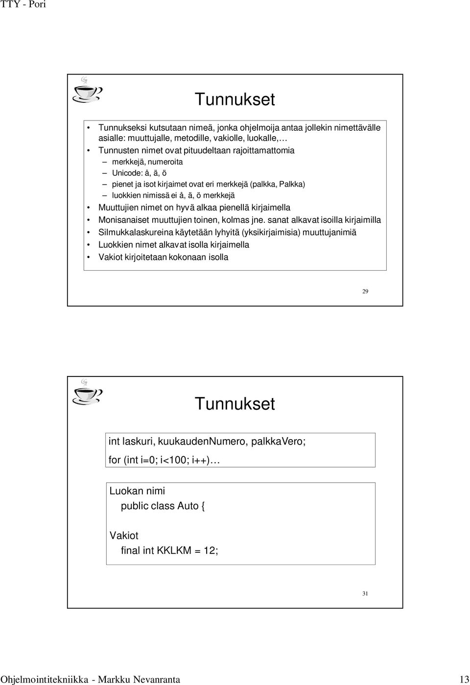 Monisanaiset muuttujien toinen, kolmas jne.