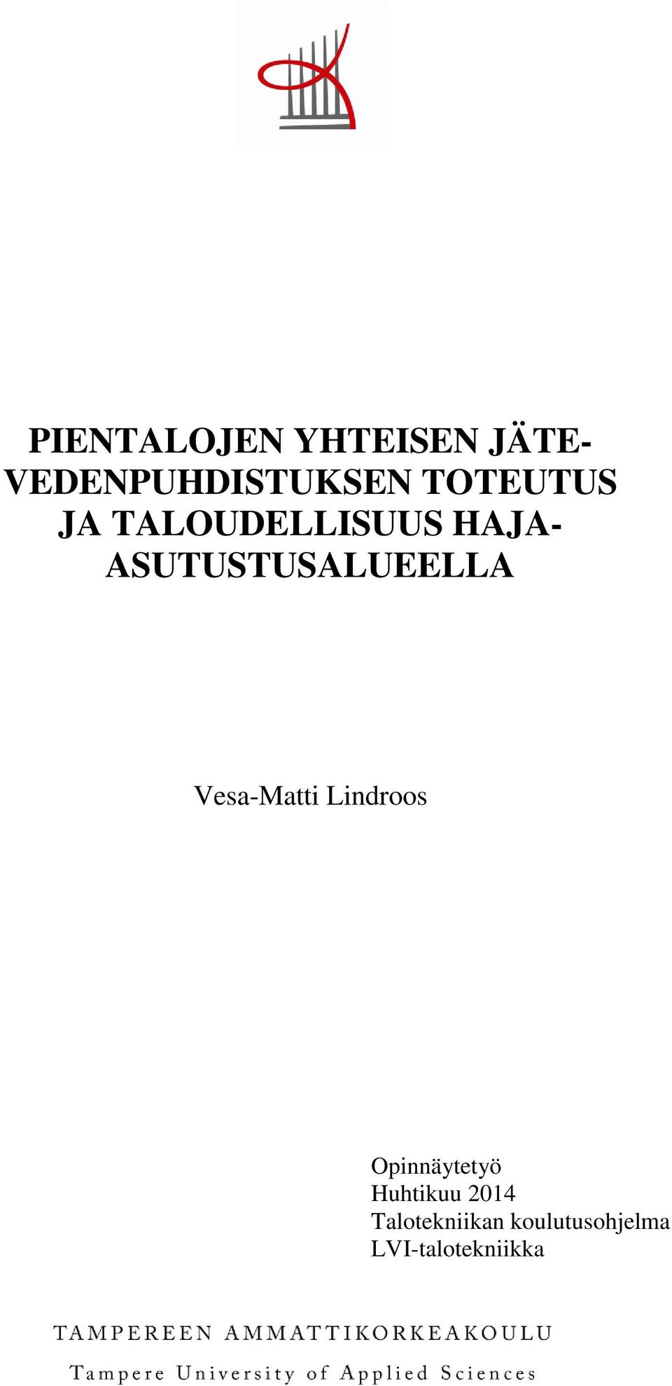 ASUTUSTUSALUEELLA Vesa-Matti Lindroos