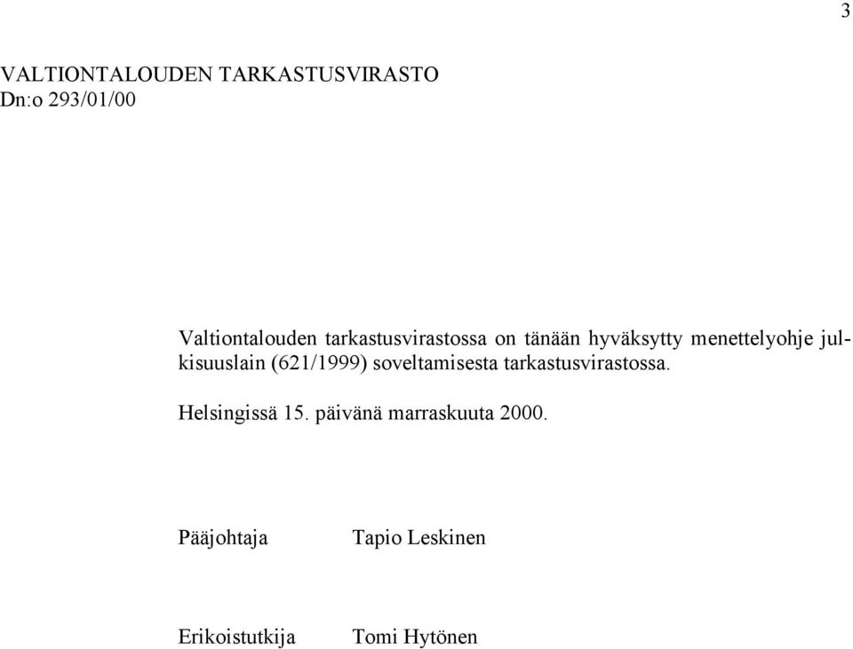(621/1999) soveltamisesta tarkastusvirastossa. Helsingissä 15.