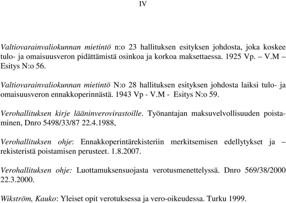 Verohallituksen kirje lääninverovirastoille. Työnantajan maksuvelvollisuuden poistaminen, Dnro 549