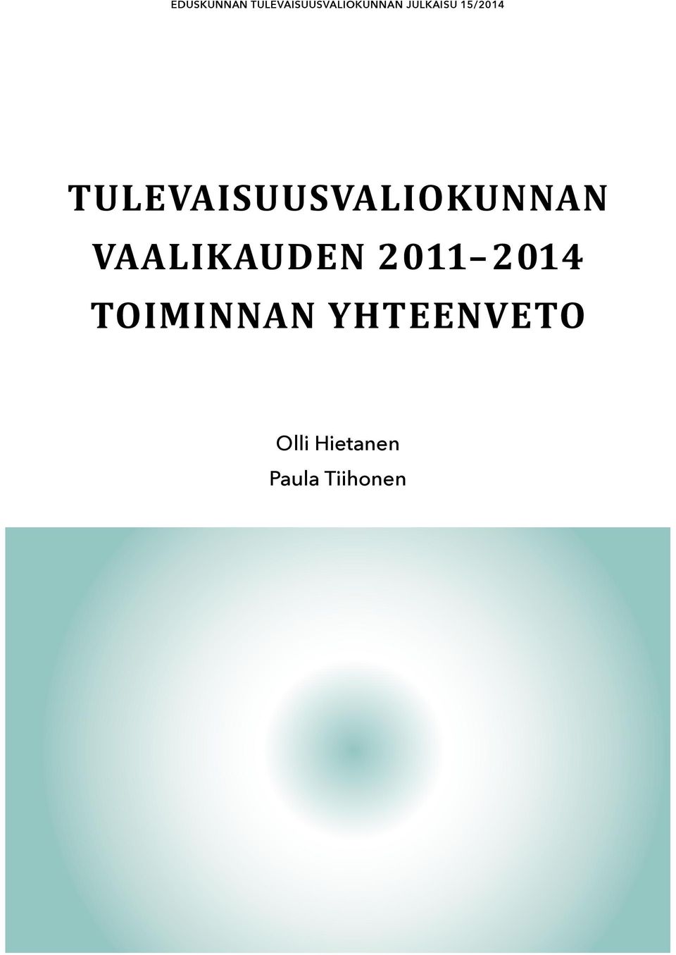 TULEVAISUUSVALIOKUNNAN VAALIKAUDEN