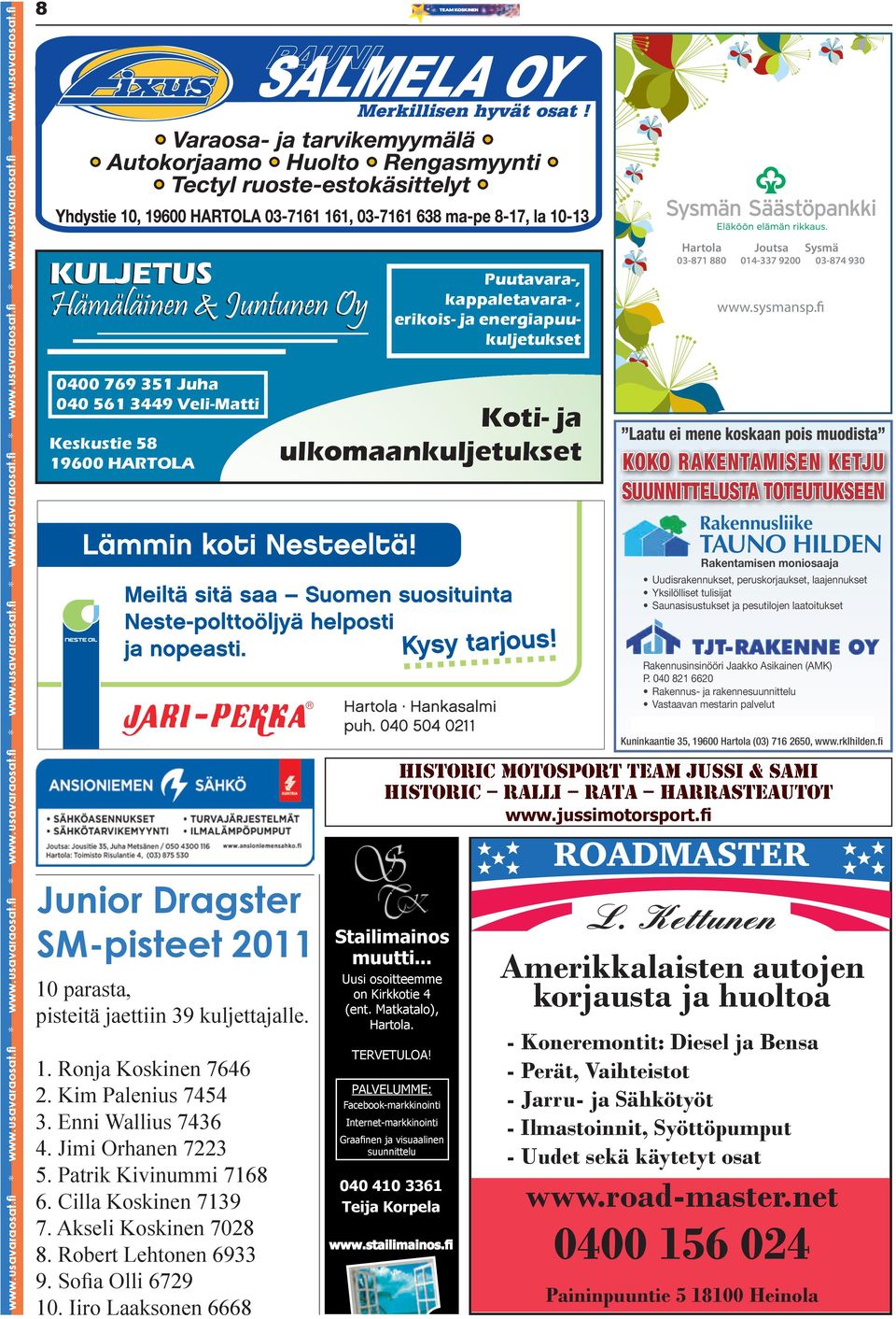 Rakennusliike TAUNO HILDEN Rakentamisen moniosaaja Uudisrakennukset, peruskorjaukset, laajennukset Yksilölliset tulisijat Saunasisustukset ja pesutilojen laatoitukset Rakennusinsinööri Jaakko