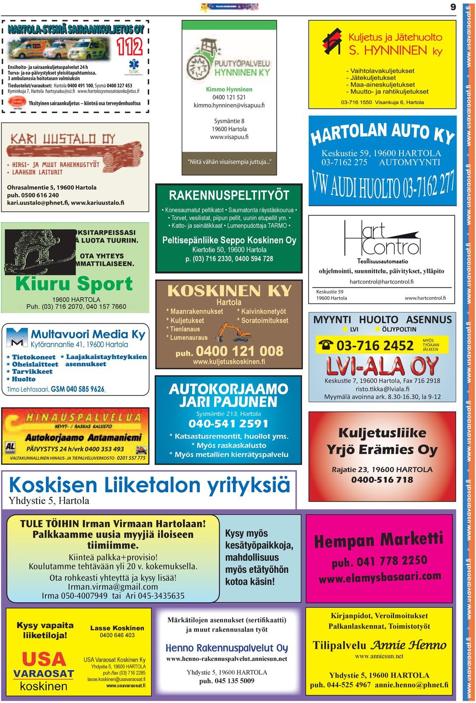 fi Suomen Sairaankuljetusliitto ry Yksityinen sairaankuljetus kiinteä osa terveydenhuoltoa Kimmo Hynninen 0400 121 521 kimmo.hynninen@visapuu.fi 19600 Hartola, Puh. 03-716 1135, fax 03-716 1086, www.