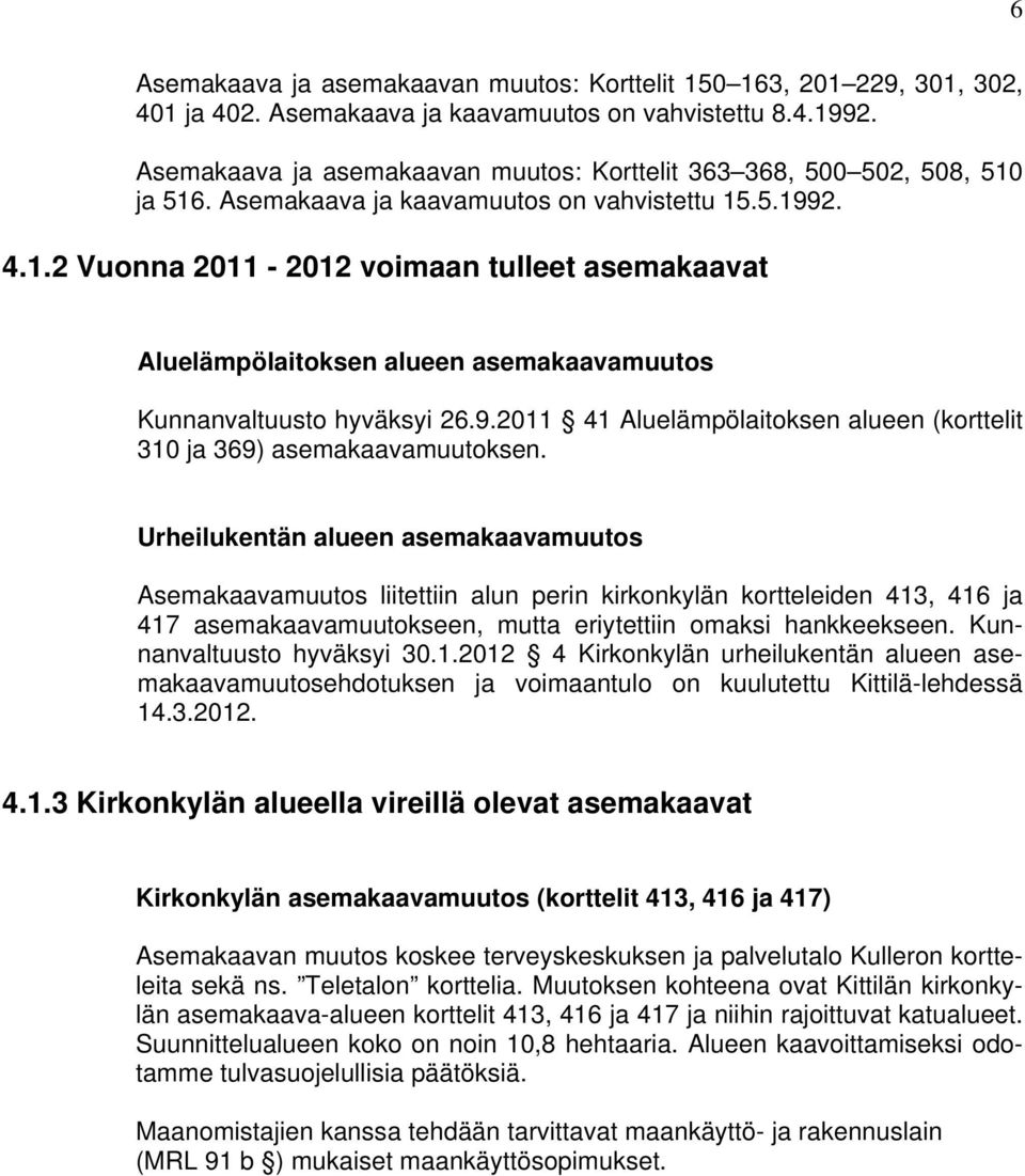 9.2011 41 Aluelämpölaitoksen alueen (korttelit 310 ja 369) asemakaavamuutoksen.