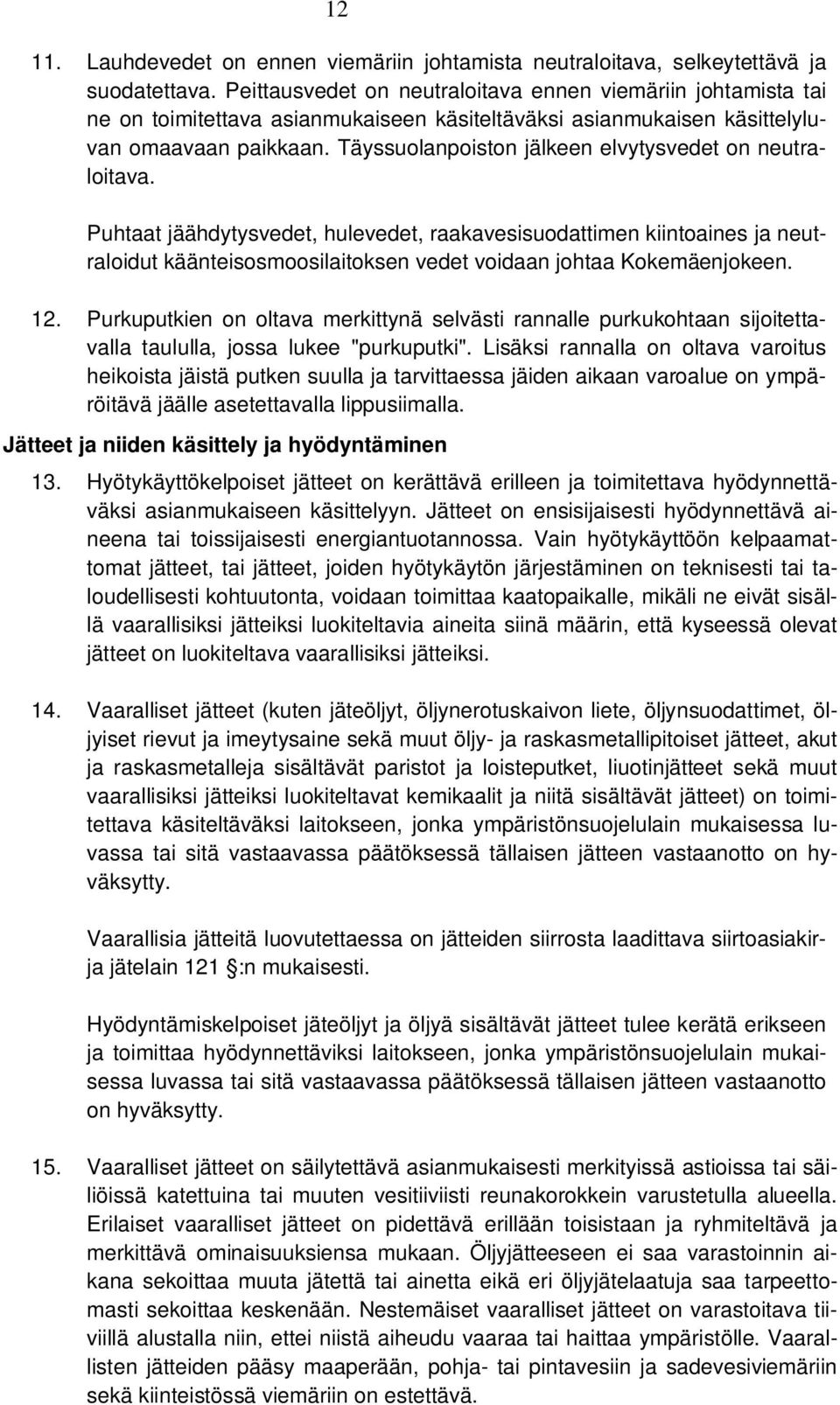 Täyssuolanpoiston jälkeen elvytysvedet on neutraloitava.