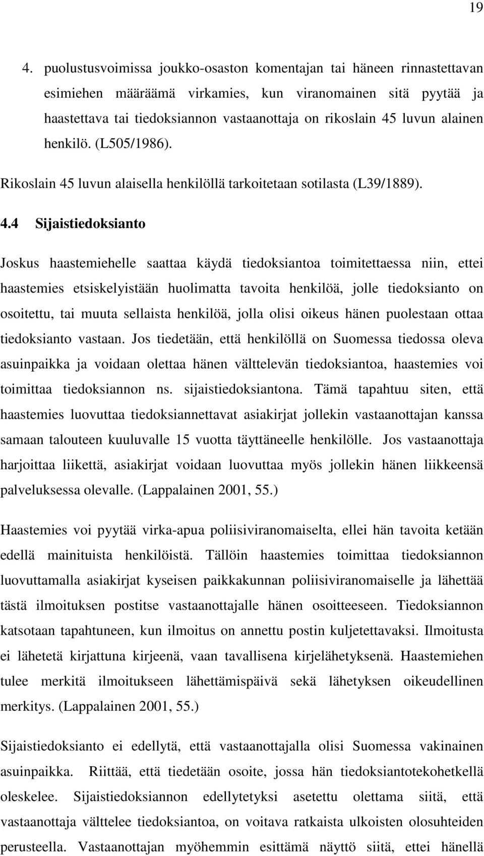 luvun alaisella henkilöllä tarkoitetaan sotilasta (L39/1889). 4.