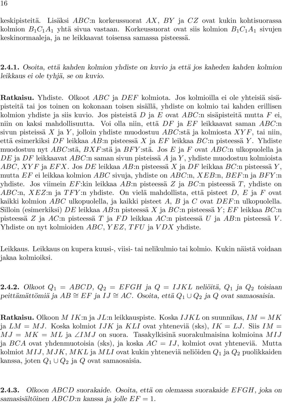 Ratkaisu. Yhdiste. Olkoot ABC ja DEF kolmiota.