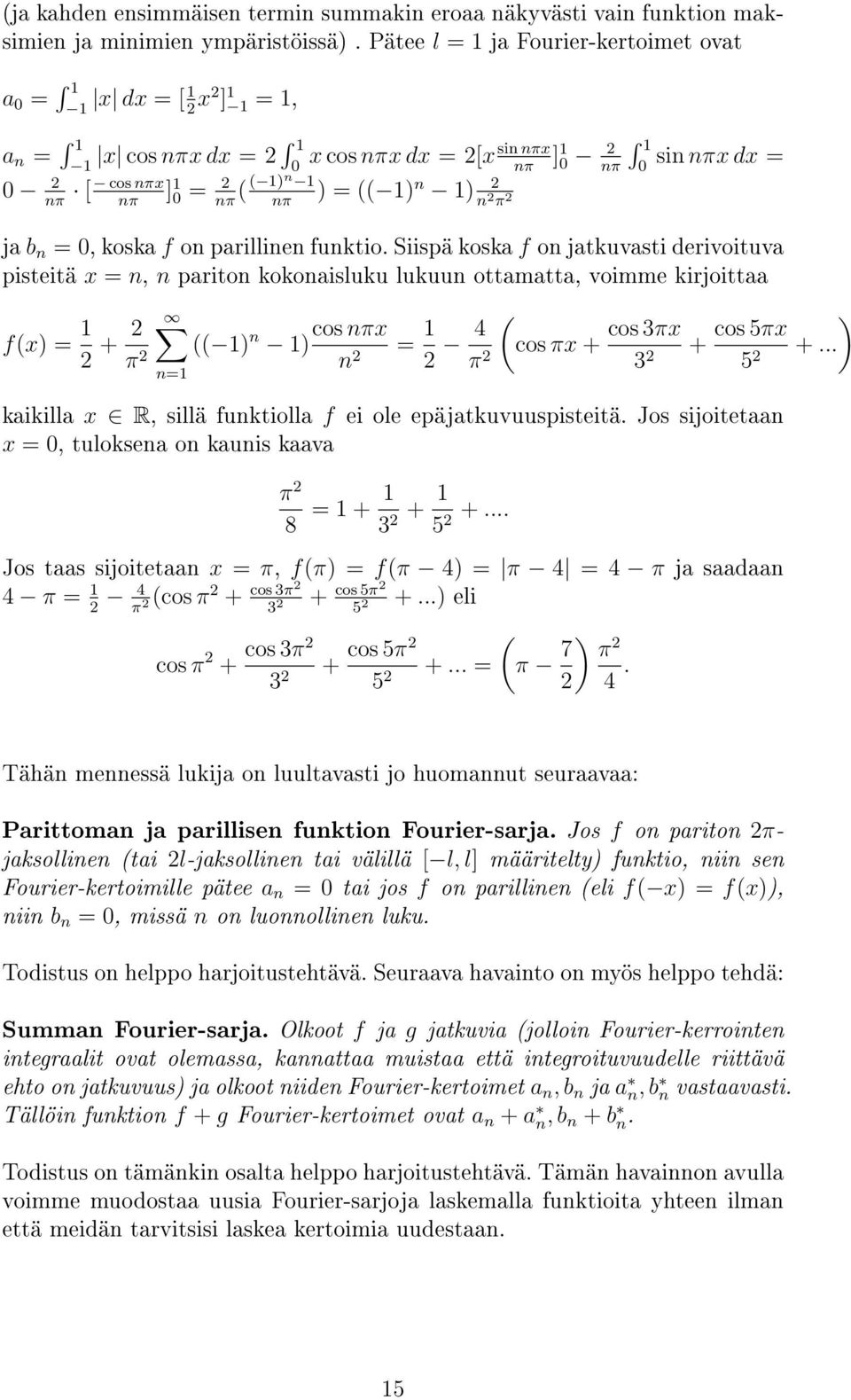 n 2 π 2 1 sin nπx dx = ja b n =, koska f on parillinen funktio.