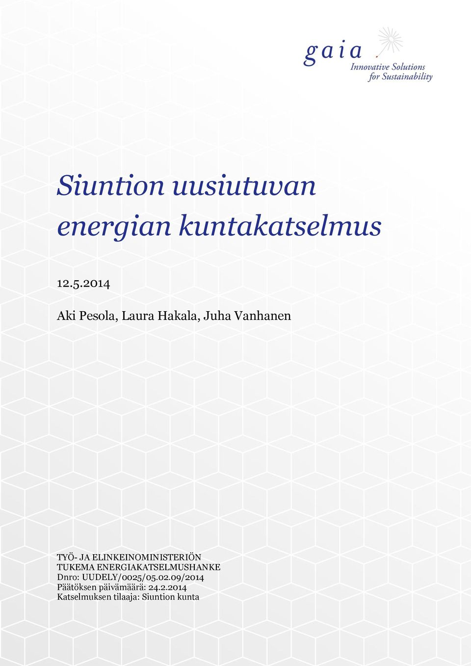 ELINKEINOMINISTERIÖN TUKEMA ENERGIAKATSELMUSHANKE Dnro: