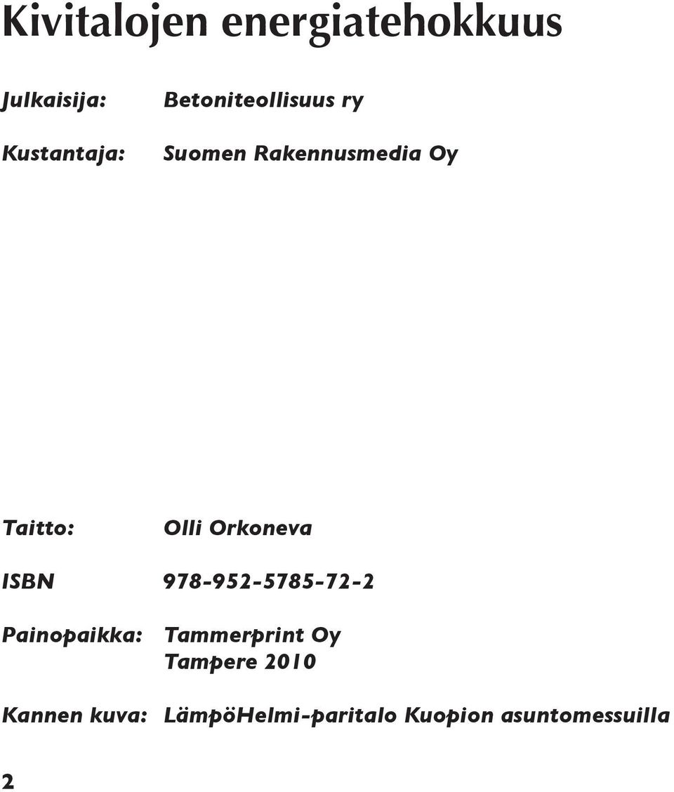 Orkoneva ISBN 978-952-5785-72-2 Painopaikka: Tammerprint Oy