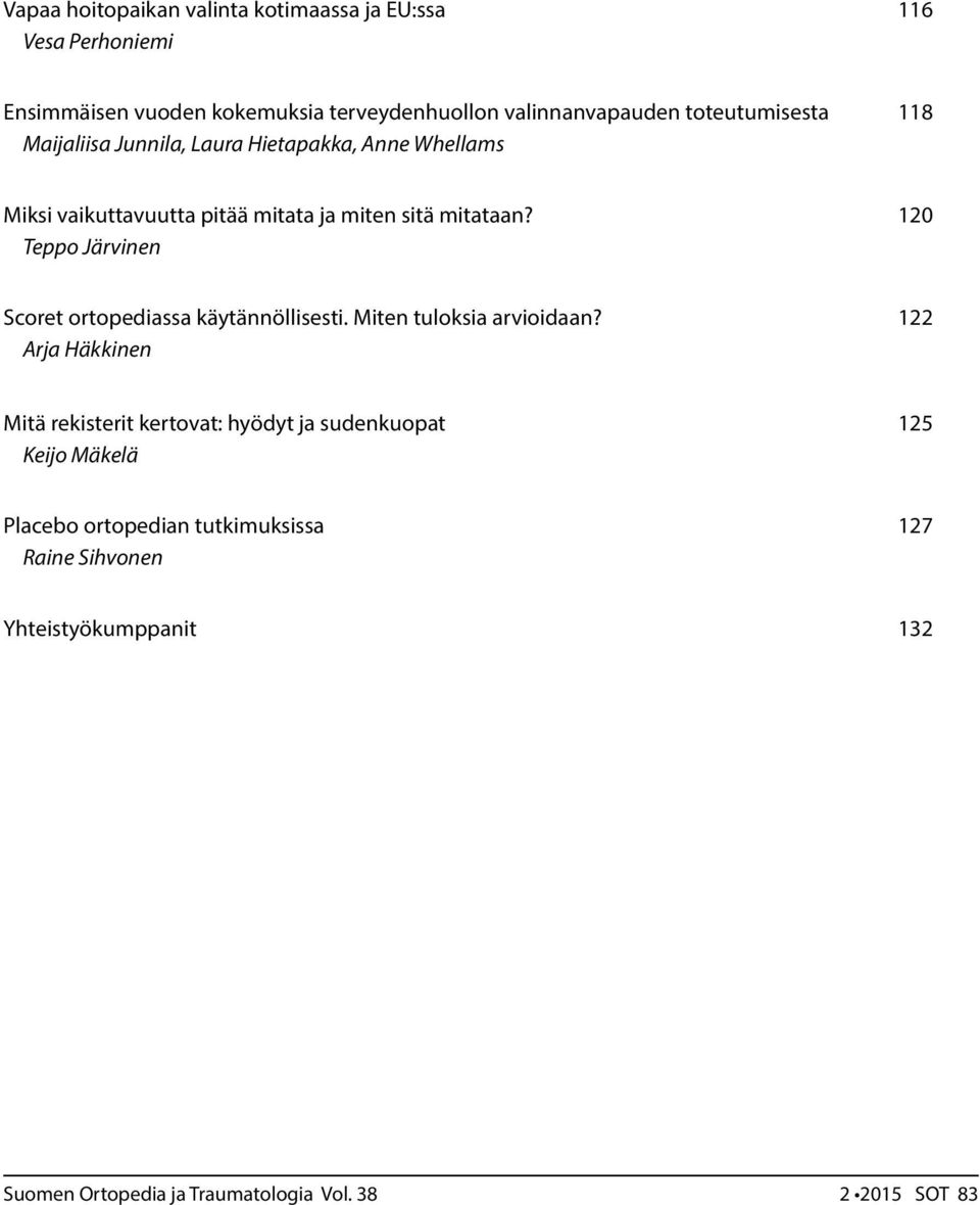 120 Teppo Järvinen Scoret ortopediassa käytännöllisesti. Miten tuloksia arvioidaan?