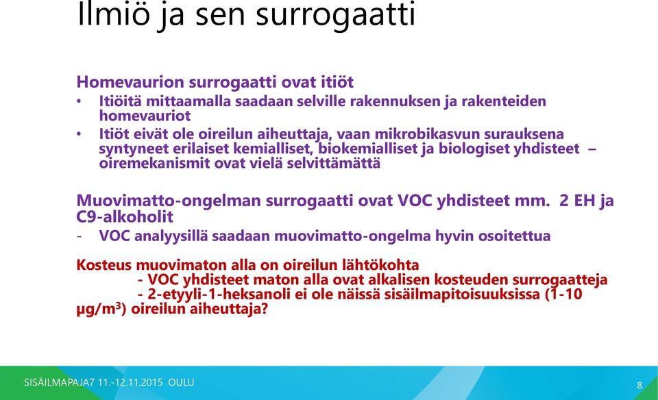 Muovimatto-ongelman surrogaatti ovat VOC yhdisteet mm.