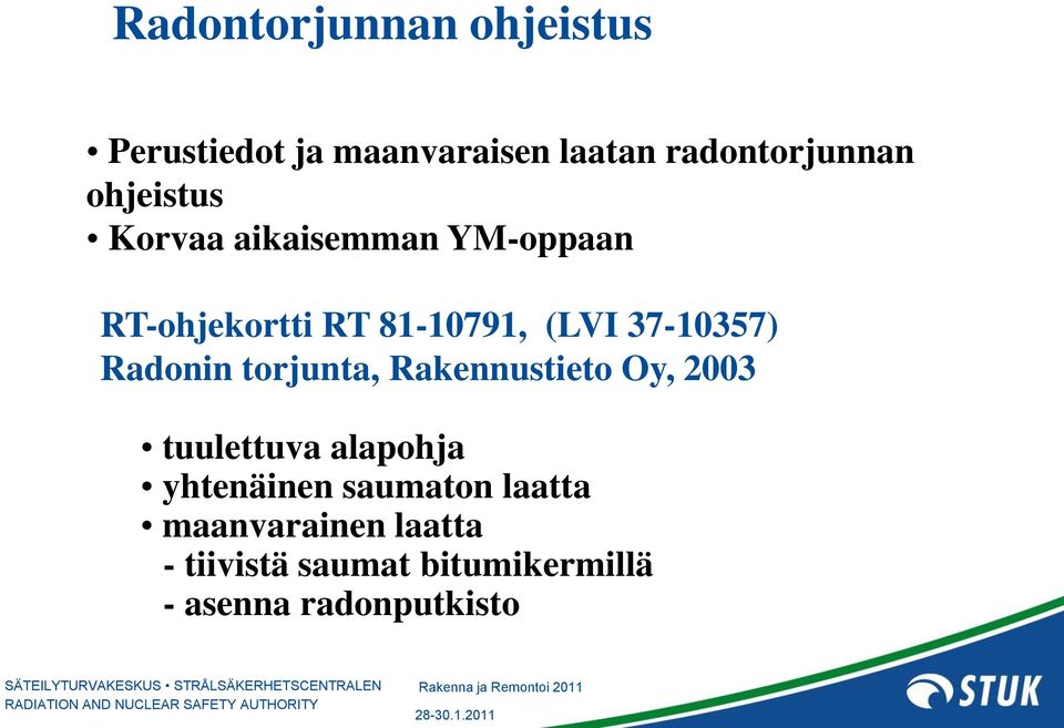 37-10357) Radonin torjunta, Rakennustieto Oy, 2003 tuulettuva alapohja