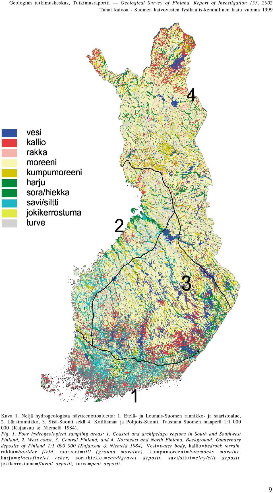 Coastal and archipelago regions in South and Southwest Finland, 2. West coast, 3. Central Finland, and 4. Northeast and North Finland.