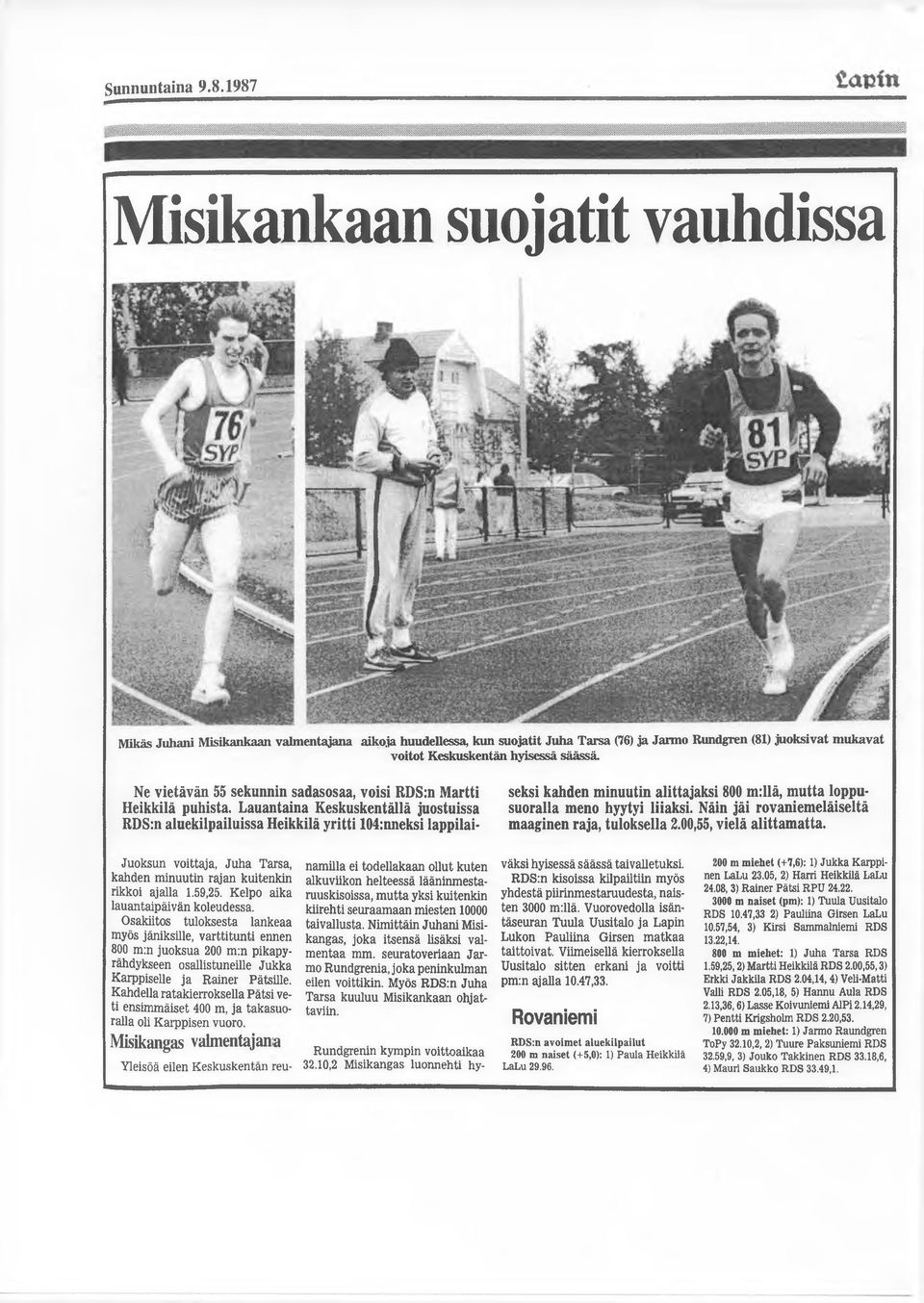 Ne vietävän 55 sekunnin sadasosaa, voisi RDS:n Martti Heikkilä puhista.