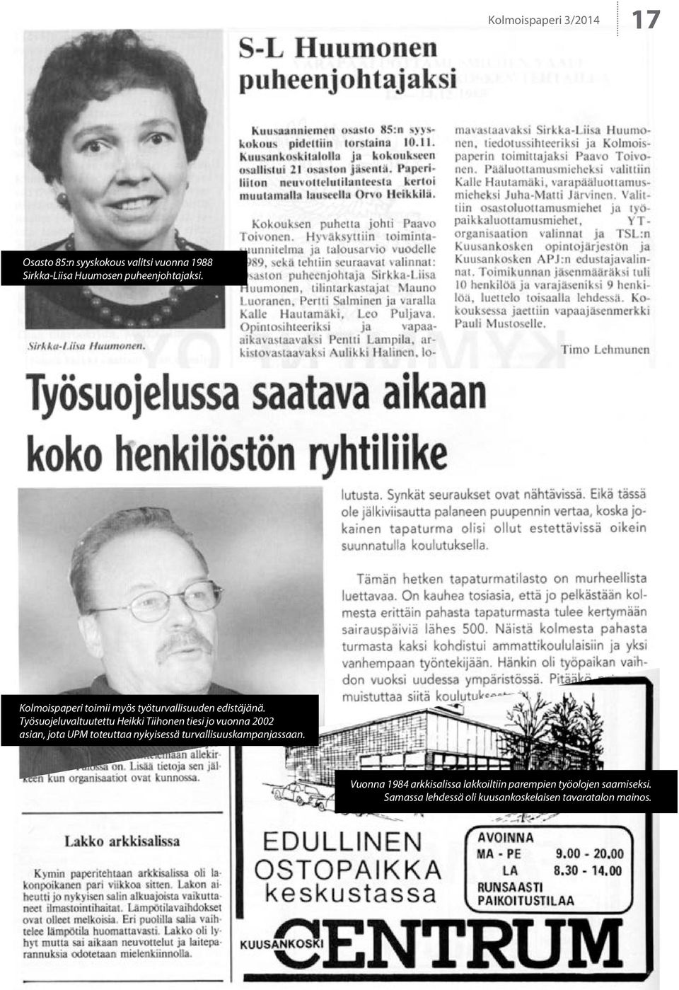 Työsuojeluvaltuutettu Heikki Tiihonen tiesi jo vuonna 2002 asian, jota UPM toteuttaa nykyisessä