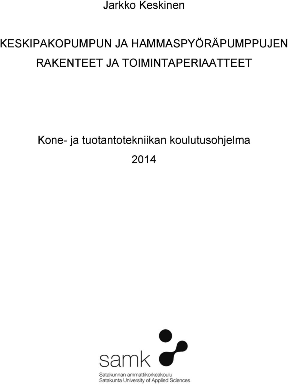 JA TOIMINTAPERIAATTEET Kone- ja