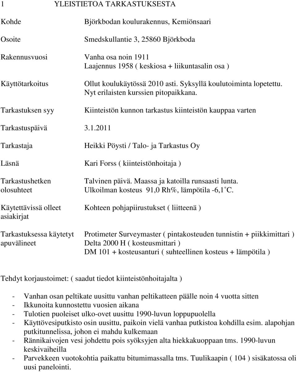 Kiinteistön kunnon tarkastus kiinteistön kauppaa varten Tarkastuspäivä 3.1.