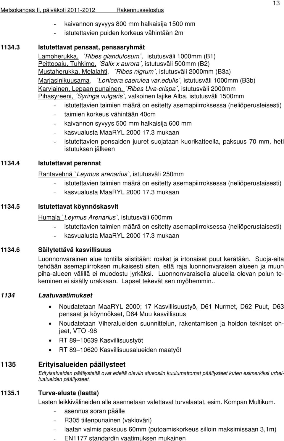 istutusväli 2000mm (B3a) Marjasinikuusama, Lonicera caerulea var.