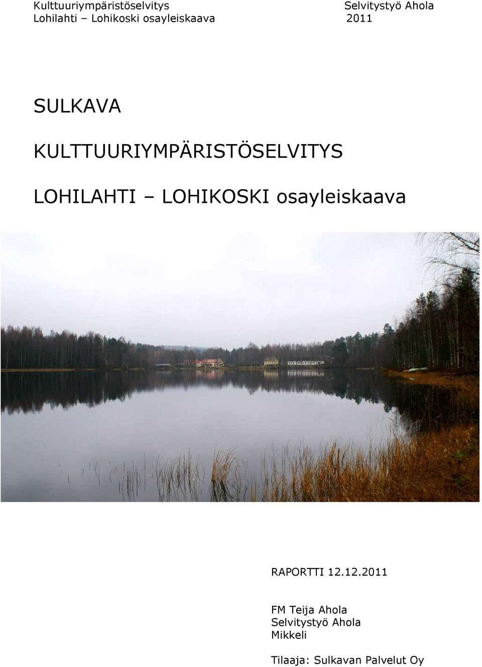 KULTTUURIYMPÄRISTÖSELVITYS LOHILAHTI LOHIKOSKI osayleiskaava