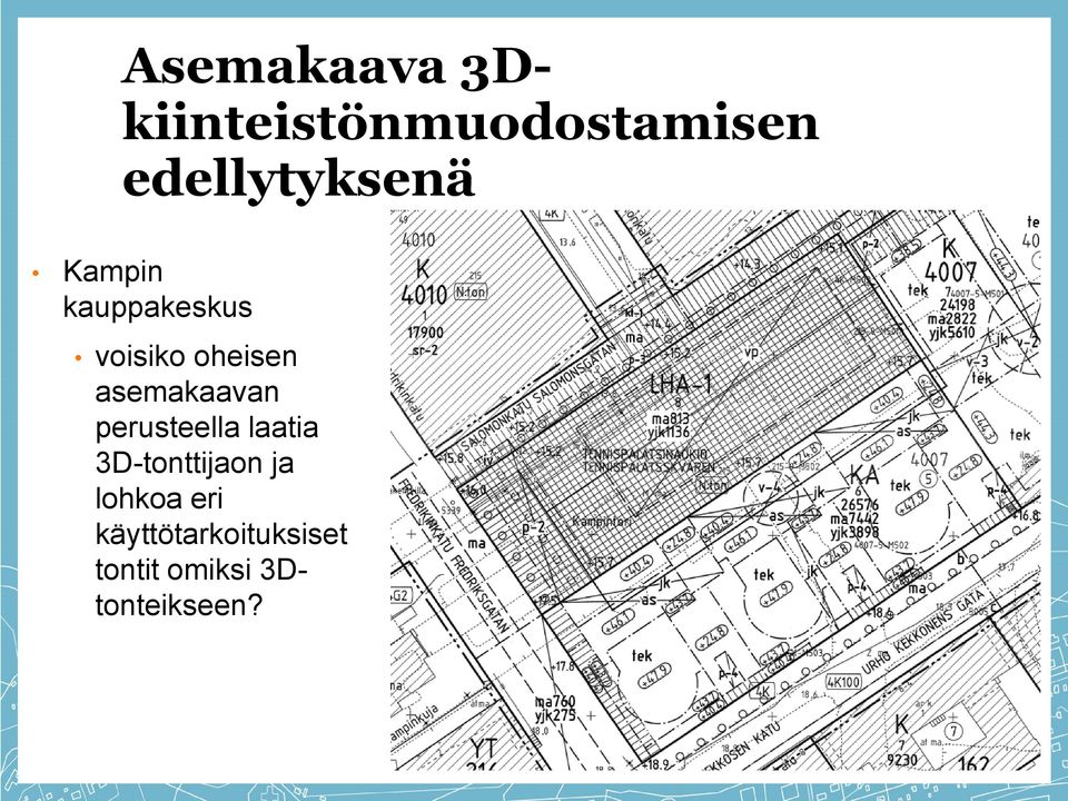 oheisen asemakaavan perusteella laatia