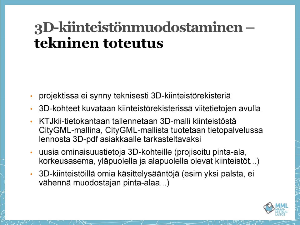 tuotetaan tietopalvelussa lennosta 3D-pdf asiakkaalle tarkasteltavaksi uusia ominaisuustietoja 3D-kohteille (projisoitu pinta-ala,