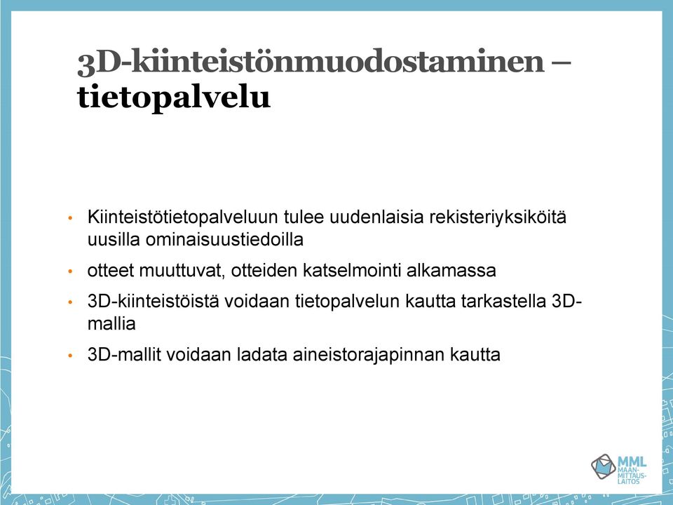 muuttuvat, otteiden katselmointi alkamassa 3D-kiinteistöistä voidaan