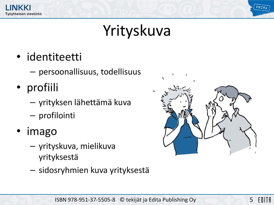 yrityskuva, mielikuva yrityksestä sidosryhmien kuva