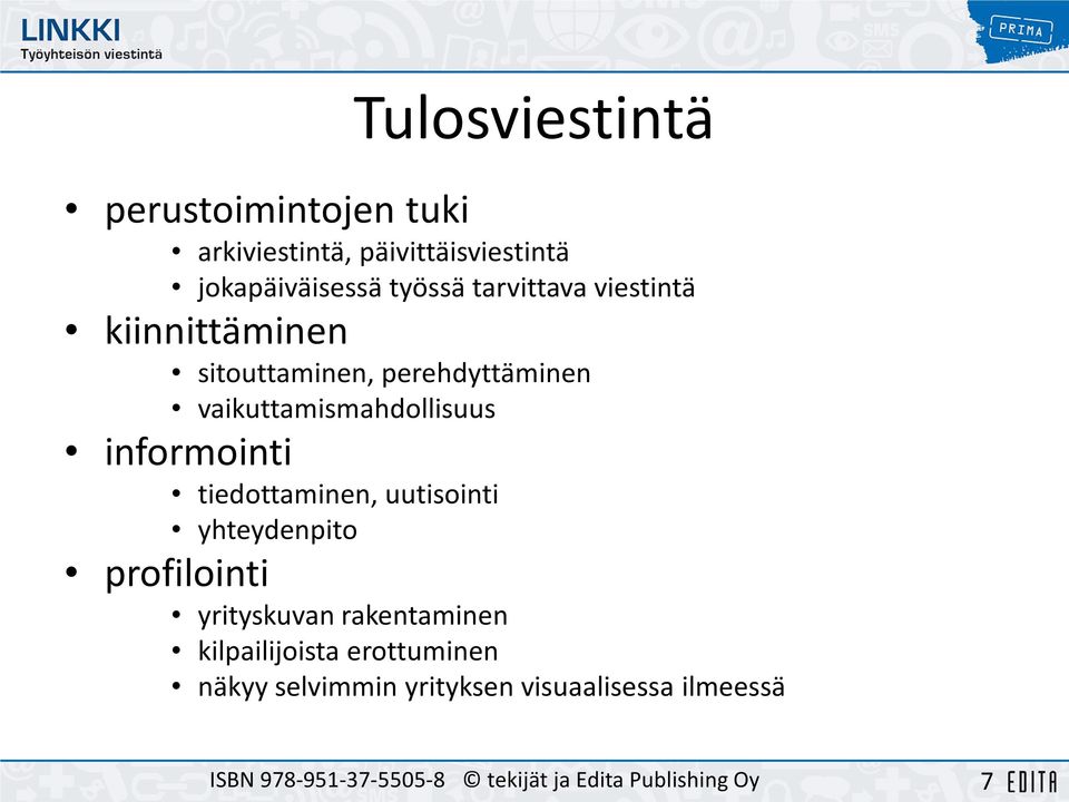 informointi tiedottaminen, uutisointi yhteydenpito profilointi yrityskuvan rakentaminen