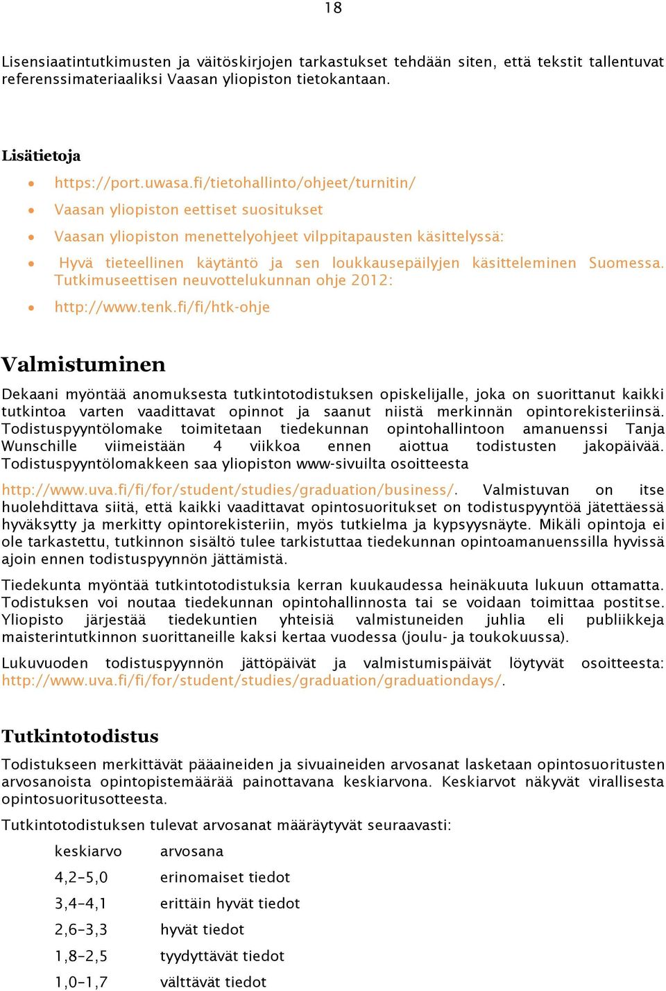 käsitteleminen Suomessa. Tutkimuseettisen neuvottelukunnan ohje 2012: http://www.tenk.