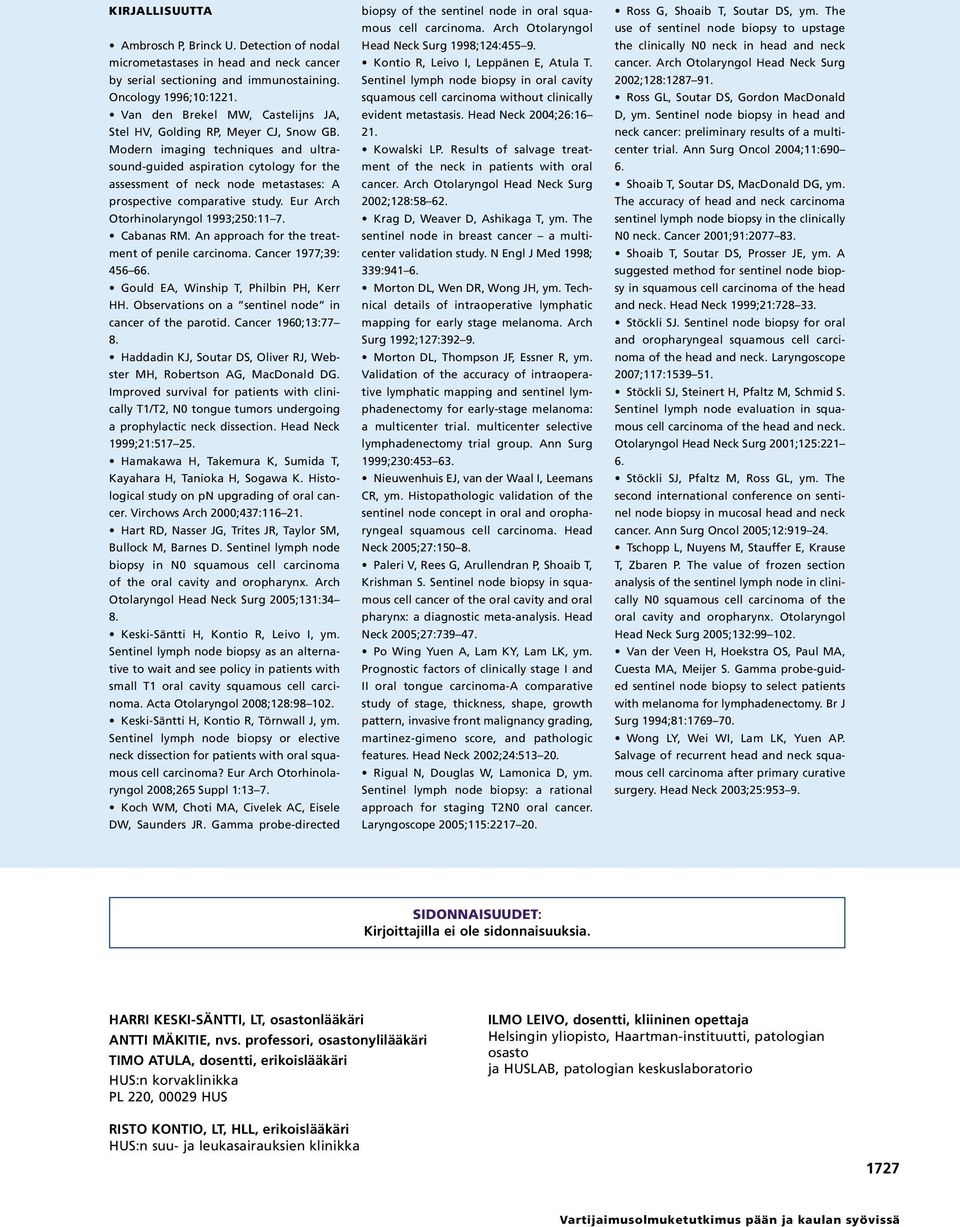 Modern imaging techniques and ultrasound-guided aspiration cytology for the assessment of neck node metastases: A prospective comparative study. Eur Arch Otorhinolaryngol 1993;250:11 7. Cabanas RM.