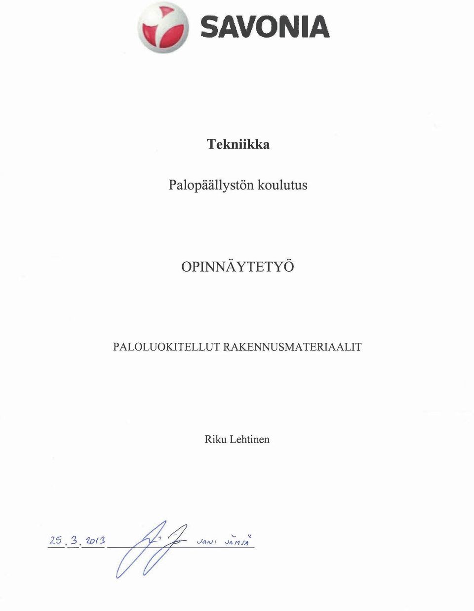 RAKENNUSMATERIAALIT Riku Lehtinen 25 3