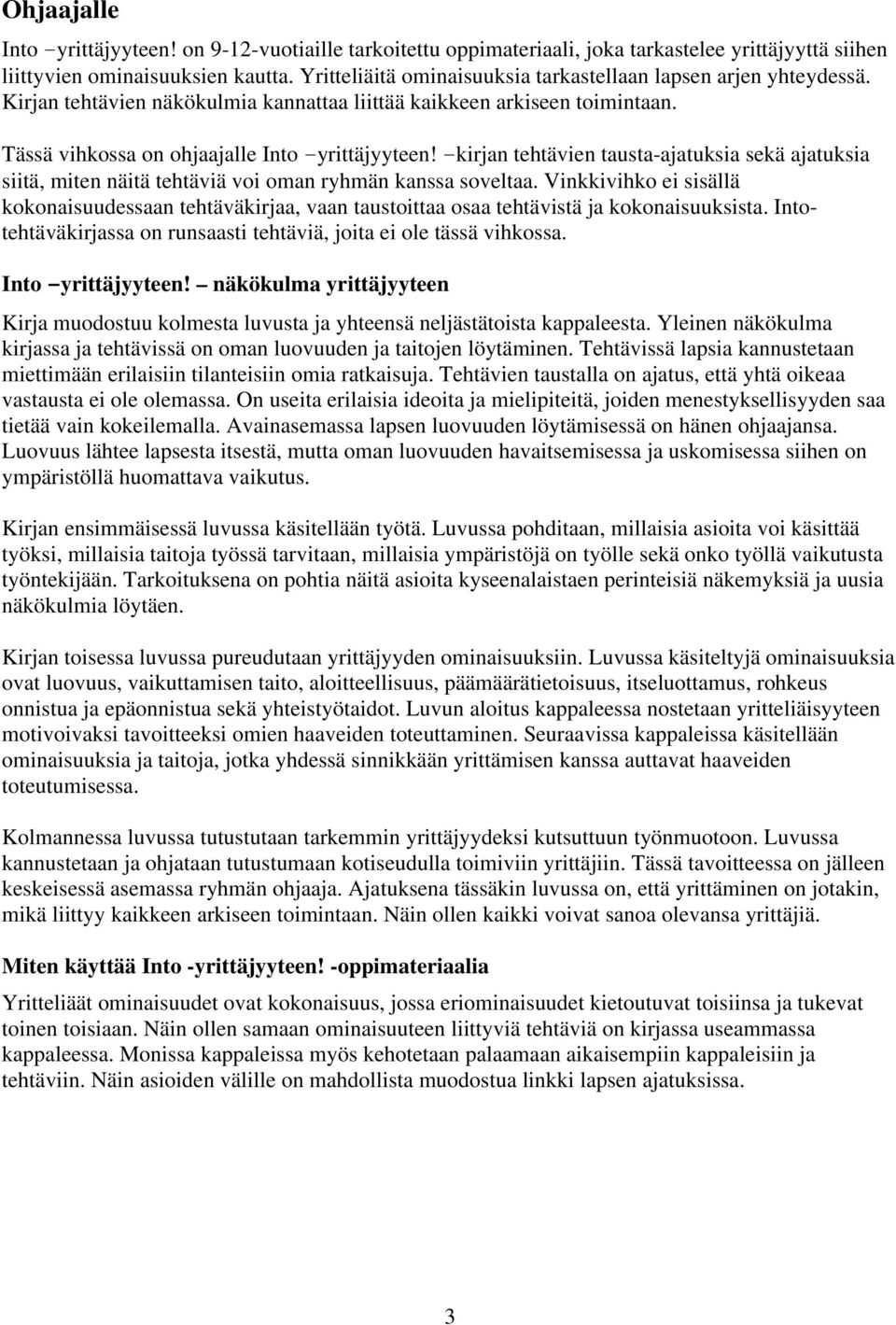 -kirjan tehtävien tausta-ajatuksia sekä ajatuksia siitä, miten näitä tehtäviä voi oman ryhmän kanssa soveltaa.