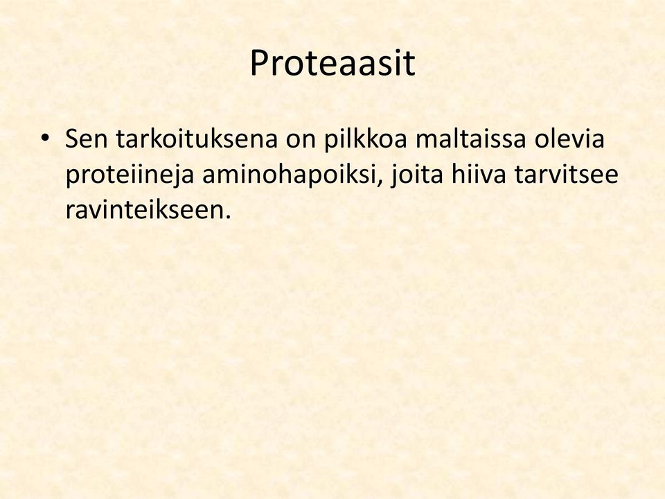 proteiineja aminohapoiksi,