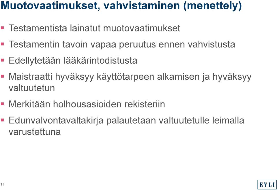 Maistraatti hyväksyy käyttötarpeen alkamisen ja hyväksyy valtuutetun Merkitään