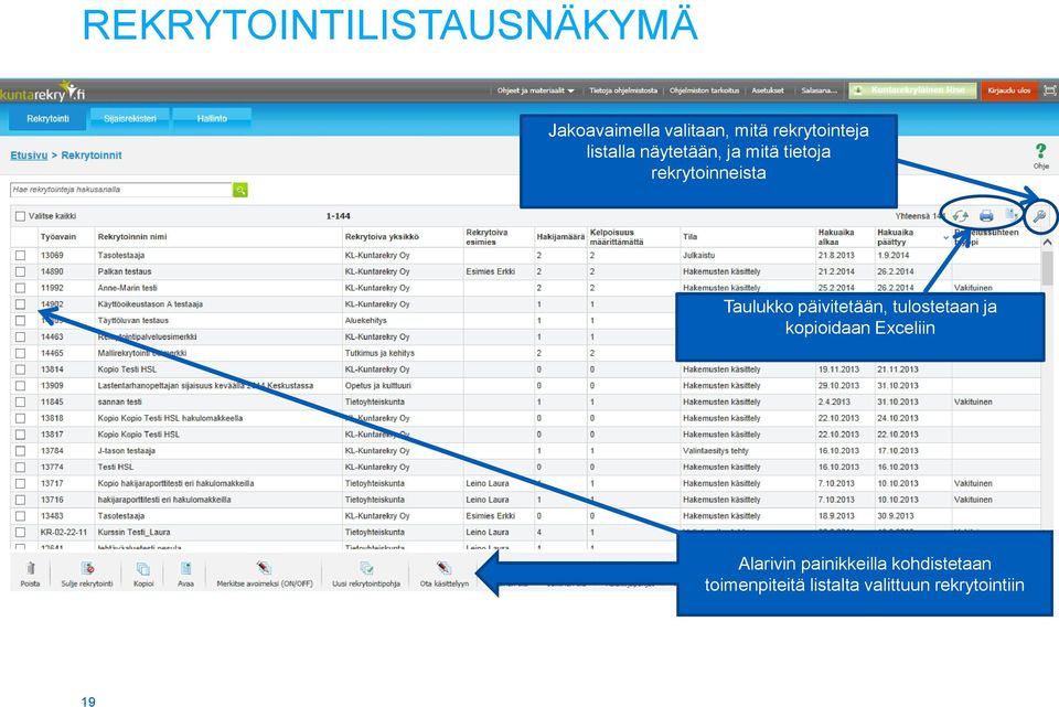 Taulukko päivitetään, tulostetaan ja kopioidaan Exceliin Alarivin