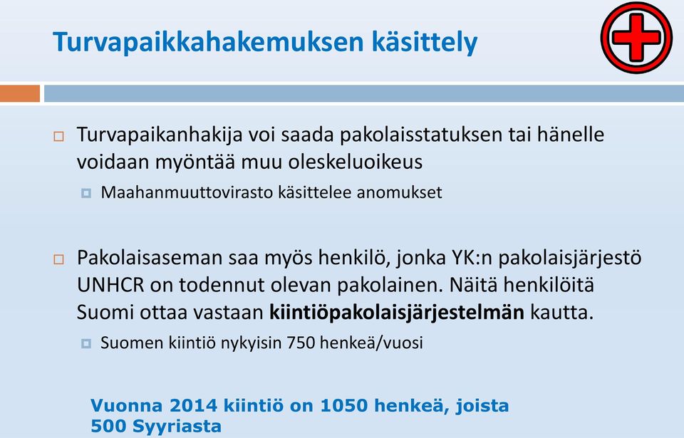 pakolaisjärjestö UNHCR on todennut olevan pakolainen.