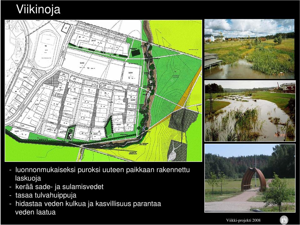 sulamisvedet - tasaa tulvahuippuja - hidastaa