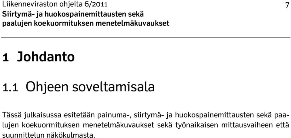 siirtymä- ja huokospainemittausten sekä paalujen