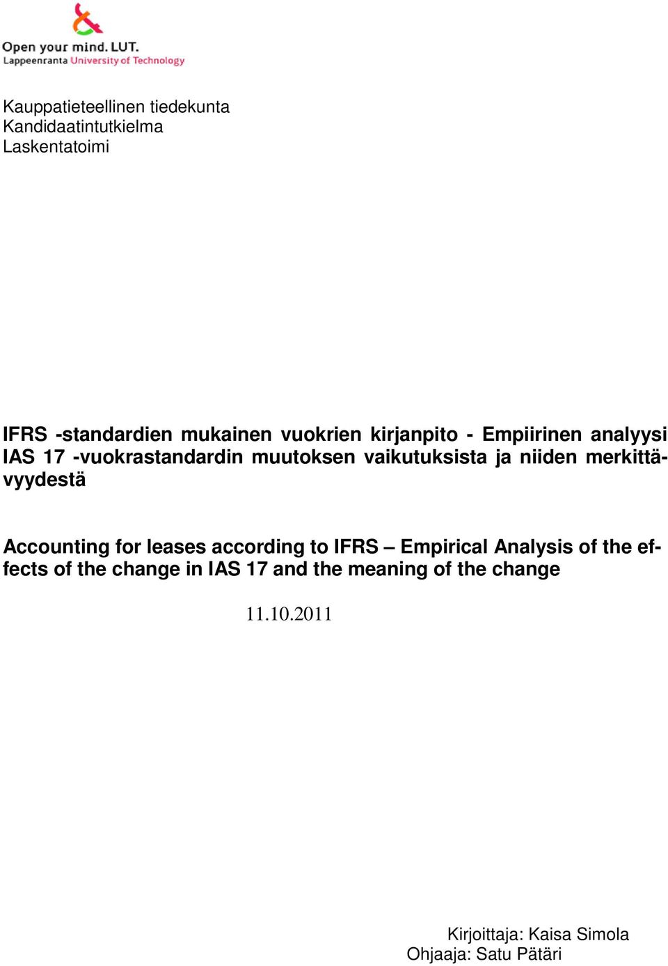 niiden merkittävyydestä Accounting for leases according to IFRS Empirical Analysis of the effects