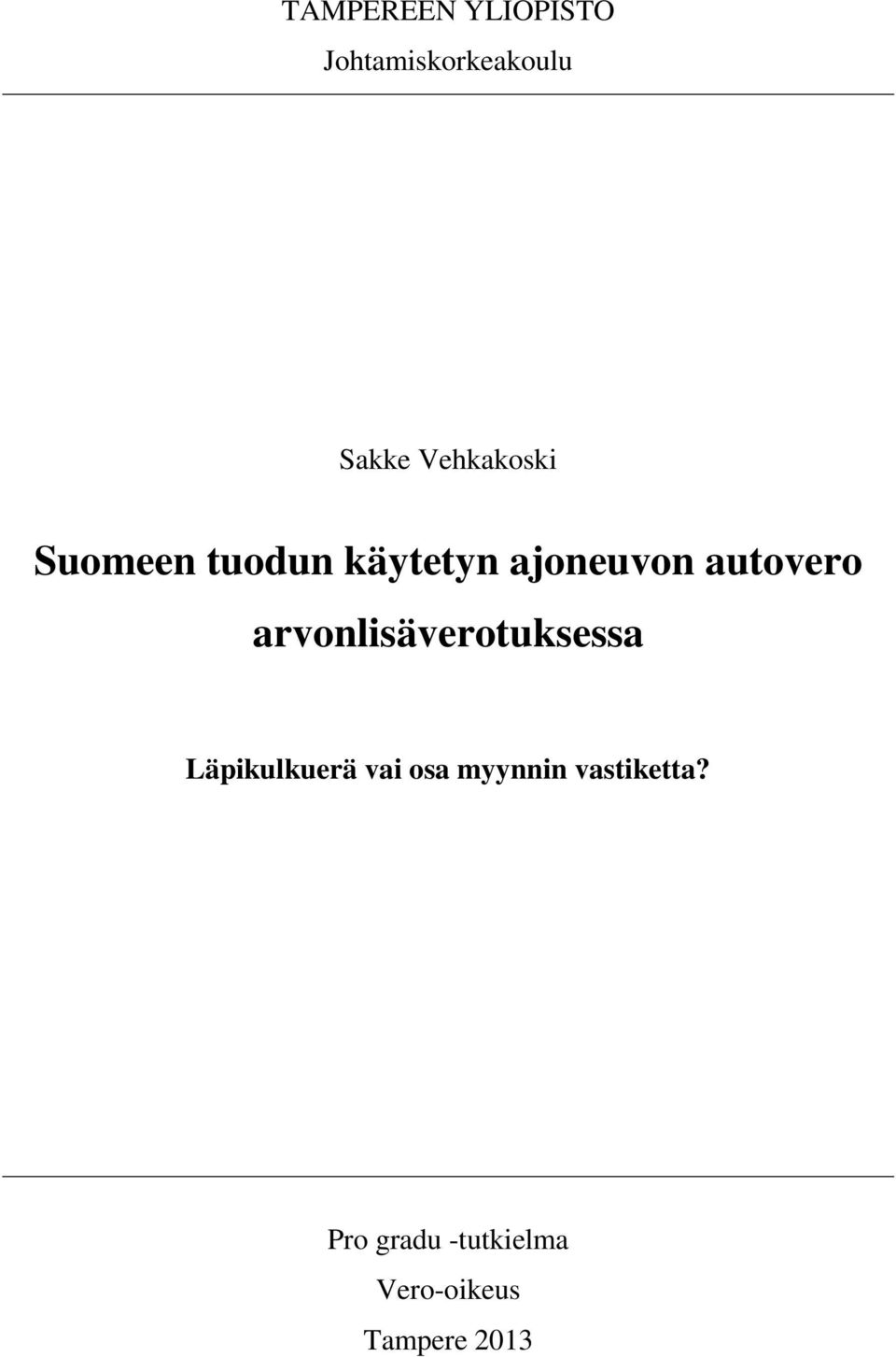 autovero arvonlisäverotuksessa Läpikulkuerä vai osa