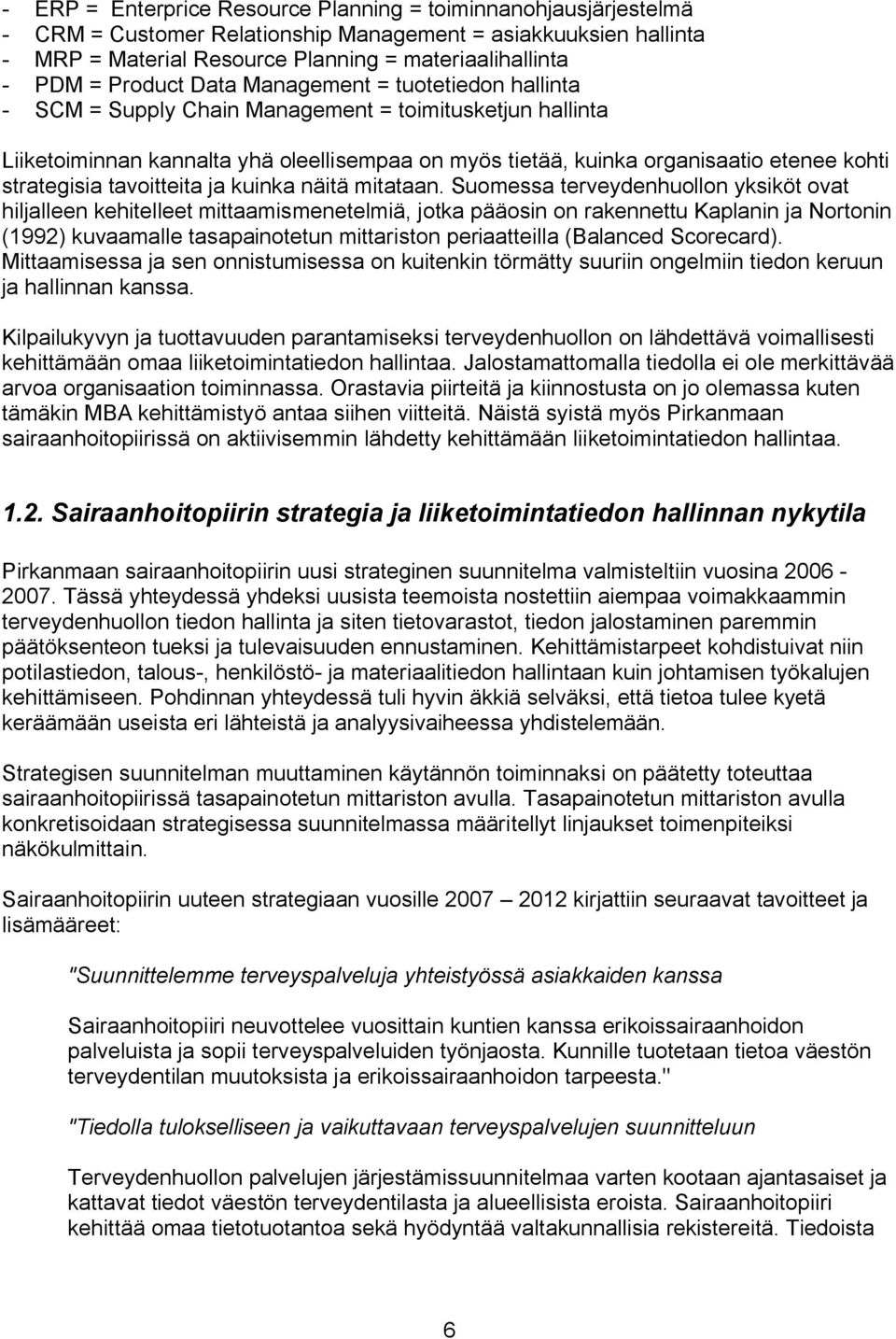strategisia tavoitteita ja kuinka näitä mitataan.