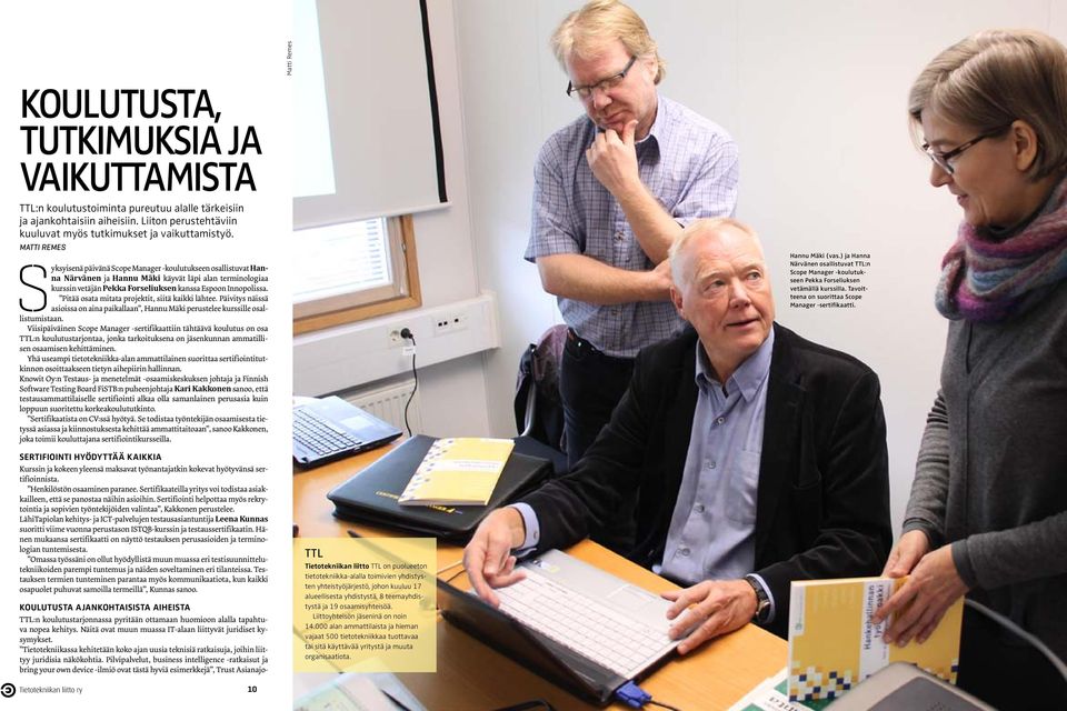 Pitää osata mitata projektit, siitä kaikki lähtee. Päivitys näissä asioissa on aina paikallaan, Hannu Mäki perustelee kurssille osallistumistaan.