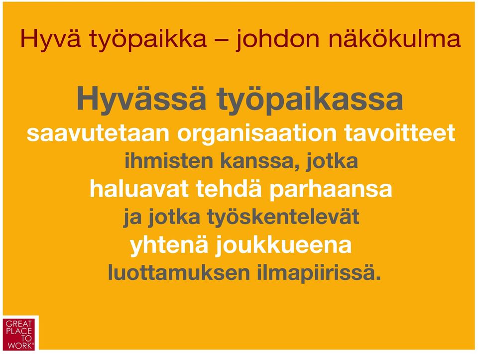 kanssa, jotka haluavat tehdä parhaansa ja jotka