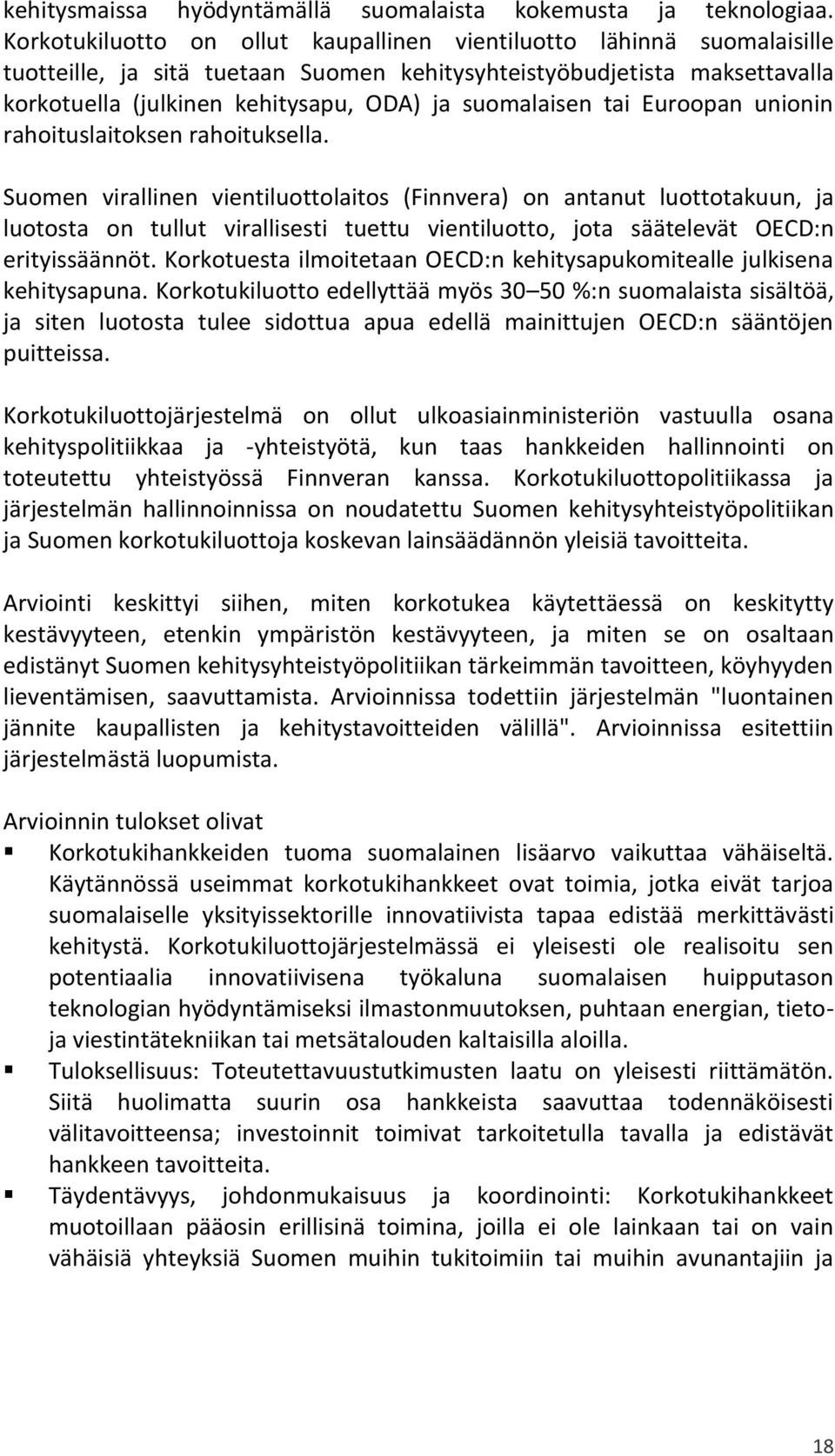 suomalaisen tai Euroopan unionin rahoituslaitoksen rahoituksella.