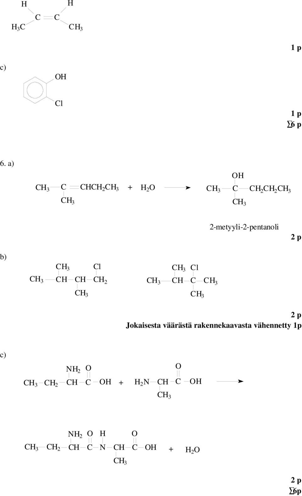 Cl CH C Cl CH CH CH 2 Jokaisesta väärästä rakennekaavasta