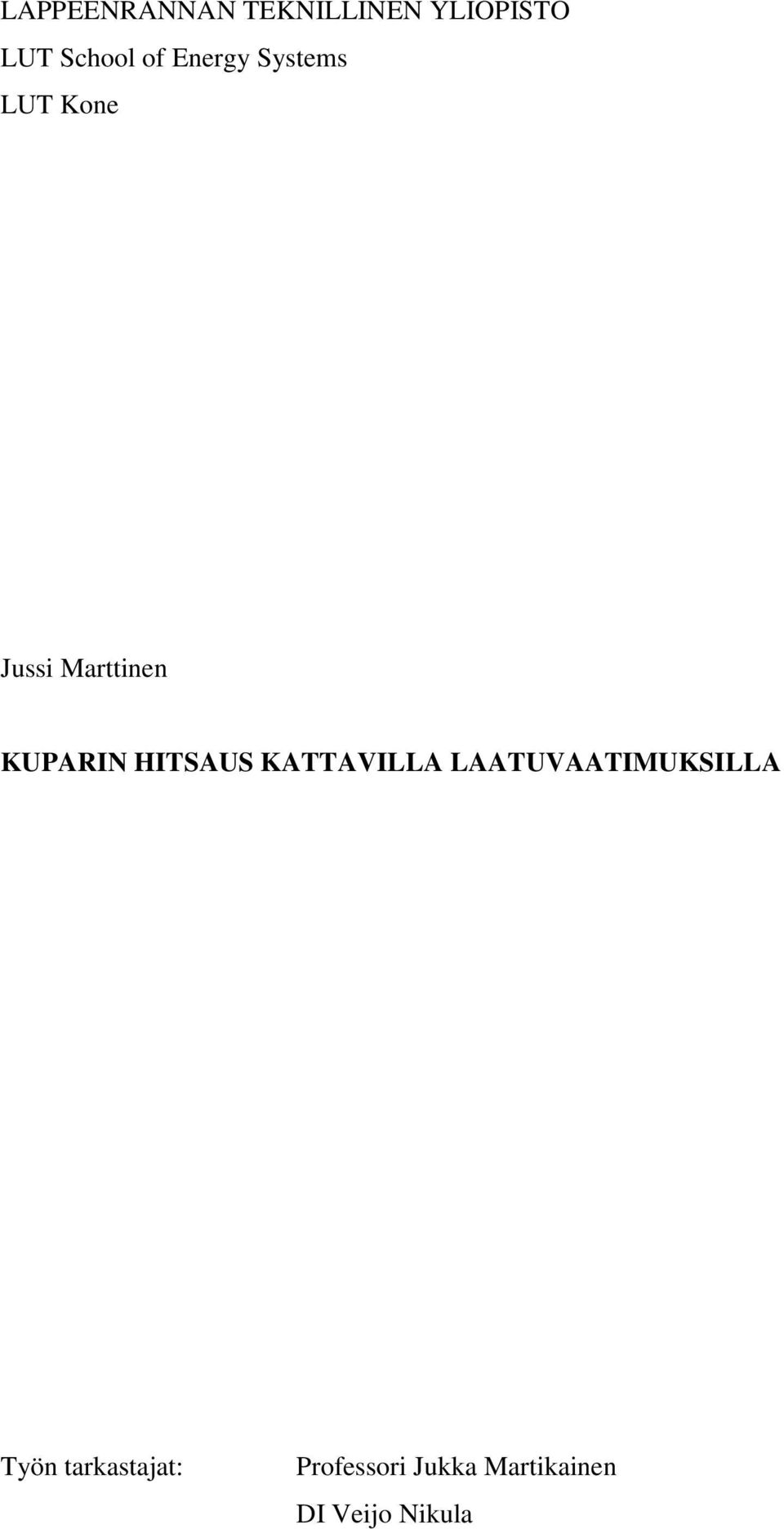 HITSAUS KATTAVILLA LAATUVAATIMUKSILLA Työn