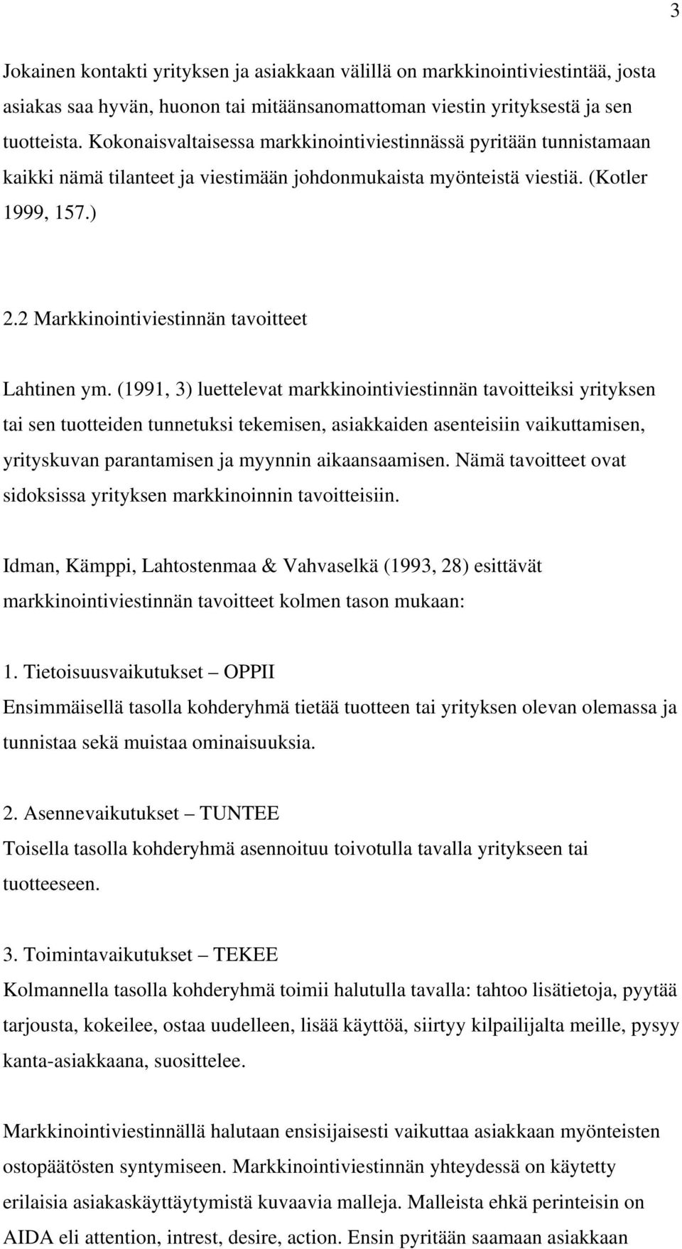 2 Markkinointiviestinnän tavoitteet Lahtinen ym.